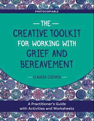 Creative Toolkit for Working with Grief and Bereavement