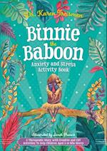Binnie the Baboon Anxiety and Stress Activity Book : A Therapeutic Story with Creative and CBT Activities To Help Children Aged 5-10 Who Worry