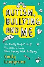 Autism, Bullying and Me