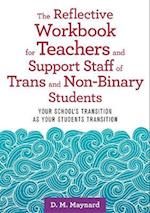 Reflective Workbook for Teachers and Support Staff of Trans and Non-Binary Students