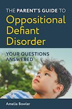 Parent's Guide to Oppositional Defiant Disorder