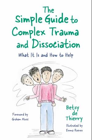 The Simple Guide to Complex Trauma and Dissociation