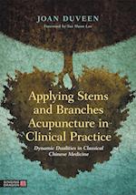 Applying Stems and Branches Acupuncture in Clinical Practice