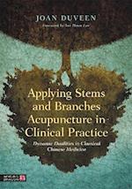 Applying Stems and Branches Acupuncture in Clinical Practice