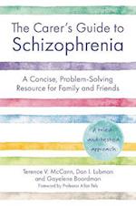 The Carer's Guide to Schizophrenia : A Concise, Problem-Solving Resource for Family and Friends