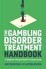 The Gambling Disorder Treatment Handbook