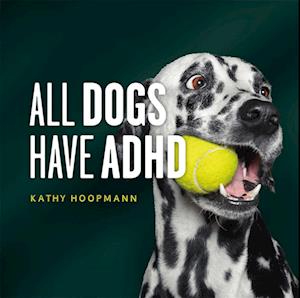 Få All Dogs Have ADHD af Hoopmann som Hardback bog på engelsk - 9781787756601