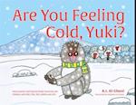 Are You Feeling Cold, Yuki?