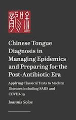 Chinese Tongue Diagnosis in Managing Epidemics and Preparing for the Post-Antibiotic Era