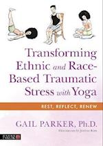 Transforming Ethnic and Race-Based Traumatic Stress with Yoga