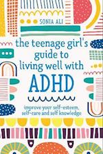 Teenage Girl's Guide to Living Well with ADHD