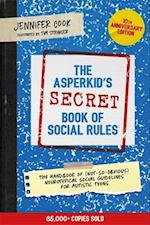 The Asperkid's (Secret) Book of Social Rules, 10th Anniversary Edition