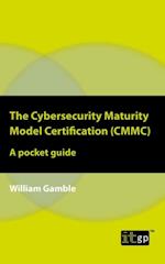 Cybersecurity Maturity Model Certification (CMMC) - A pocket guide