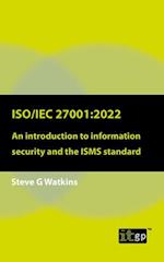 ISO/IEC 27001:2022: An introduction to information security and the ISMS standard 