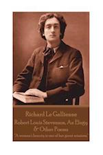 Richard Le Gaillienne - Robert Louis Stevenson, an Elegy & Other Poems