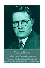 Thomas Burke - Out and about London