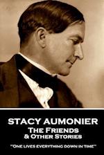 Stacy Aumonier - The Friends & Other Stories
