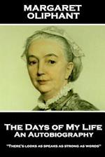 Margaret Oliphant - The Days of My Life