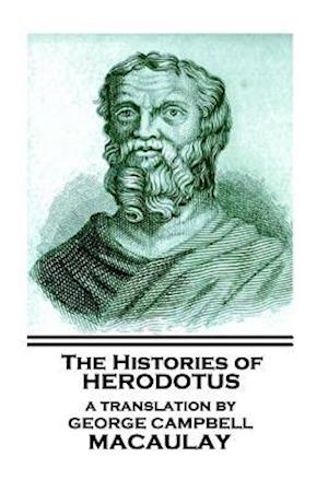 The Histories of Herodotus, a Translation by George Campbell Macaulay