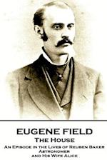 Eugene Field - The House