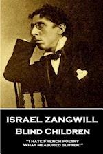 Israel Zangwill - Blind Children