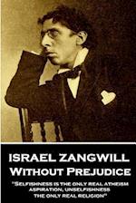 Israel Zangwill - Without Prejudice