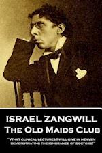 Israel Zangwill - The Old Maids Club