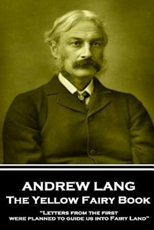 Andrew Lang - The Yellow Fairy Book