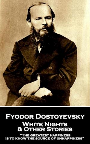 Fyodor Dostoevsky - White Nights and Other Stories