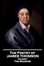 The Poetry of James Thomson - Volume I