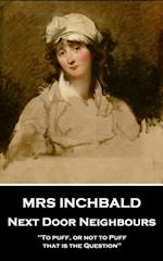 Mrs Inchbald - Next Door Neighbours
