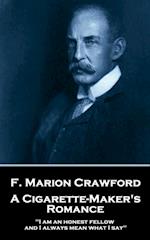 F. Marion Crawford - A Cigarette Maker's Romance