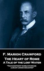 F. Marion Crawford - The Heart of Rome. A Tale of the 'Lost Water'