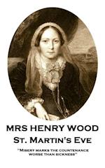 Mrs Henry Wood - St. Martin's Eve: 'Misery marks the countenance worse than sickness''