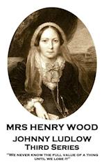 Mrs Henry Wood - Johnny Ludlow - Third Series