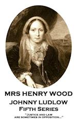 Mrs Henry Wood - Johnny Ludlow - Fifth Series