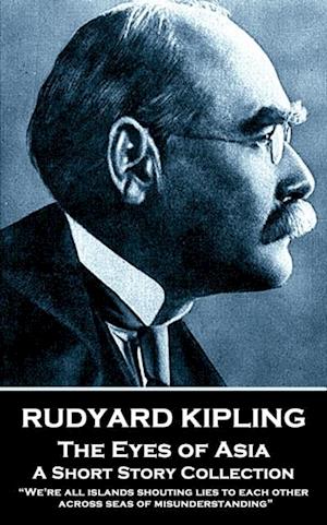 Rudyard Kipling - The Eyes of Asia