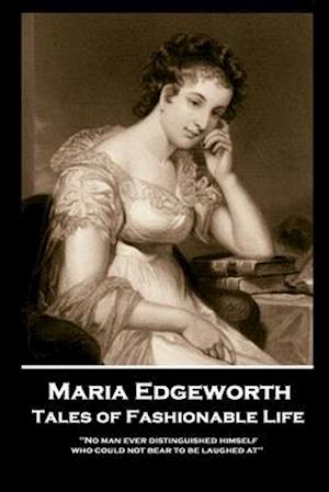 Maria Edgeworth - Tales of Fashionable Life