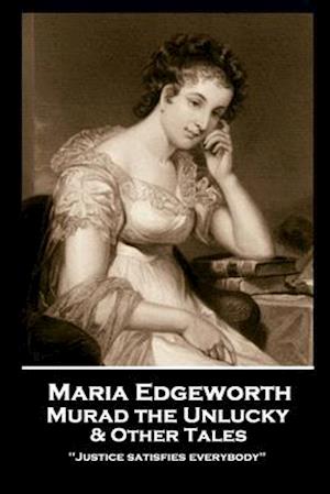 Maria Edgeworth - Murad the Unlucky & Other Tales