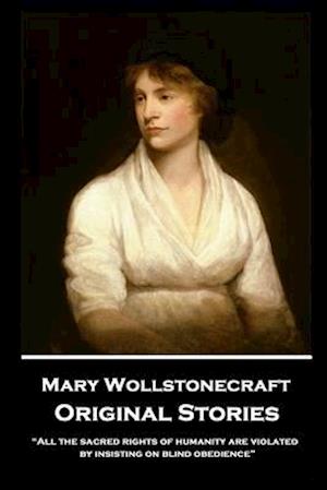 Mary Wollstonecraft - Original Stories