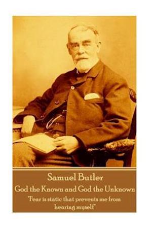 Samuel Butler - God the Known and God the Unknown