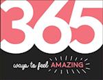 365 Ways to Feel Amazing