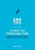 100 Tips to Help You Through the Menopause