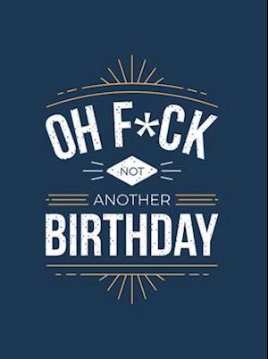 Oh F*ck - Not Another Birthday