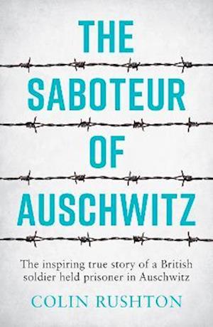 The Saboteur of Auschwitz