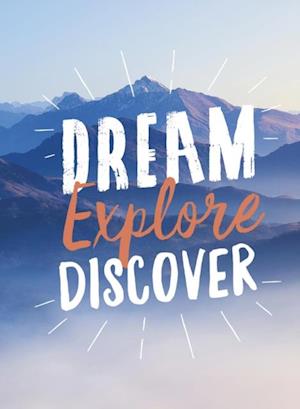 Dream. Explore. Discover.