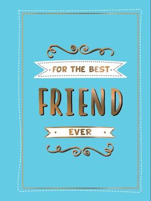 For the Best Friend Ever