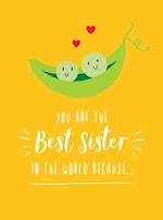 You Are the Best Sister in the World Because…