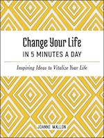 Change Your Life in 5 Minutes a Day