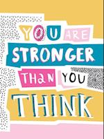 You Are Stronger Than You Think